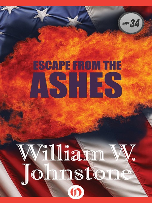 Title details for Escape From The Ashes by William W. Johnstone - Available